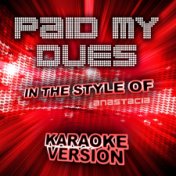 Paid My Dues (In the Style of Anastacia) [Karaoke Version] - Single