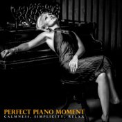 Perfect Piano Moment (Calmness, Simplicity, Relax)