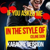 If You Asked Me (In the Style of Celine Dion) [Karaoke Version] - Single