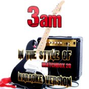 3am (In the Style of Matchbox 20) [Karaoke Version] - Single