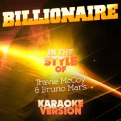 Billionaire (In the Style of Travie Mccoy & Bruno Mars) [Karaoke Version] - Single