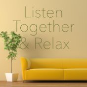 Listen Together & Relax