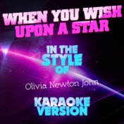 When You Wish Upon a Star (In the Style of Olivia Newton John) [Karaoke Version] - Single