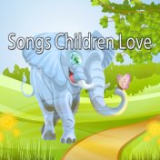 Songs Children Love