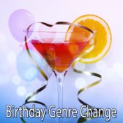 Birthday Genre Change