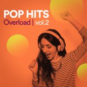 Pop Hits Overload, Vol. 2