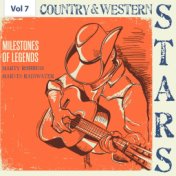 Milestones of Legends - Country & Western Stars, Vol. 7