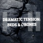 Dramatic Tension: Beds and Drones