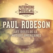 Les idoles de la musique américaine : Paul Robeson, Vol. 1