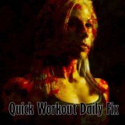 Quick Workout Daily Fix