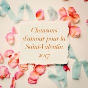 Chansons d'amour pour la Saint-Valentin 2017