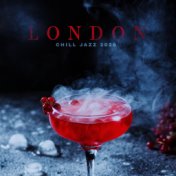 London Chill Jazz 2020 – Smokey Pub Sounds, Instrumental Jazz Melodies, Energetic Vibes, Good Mood, Bar Music, Rest, Easy Listen...