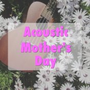Acoustic Mother's Day