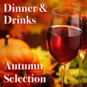 Dinner & Drinks Autumn Selection