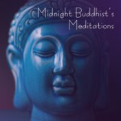 Midnight Buddhist’s Meditations: 2019 New Age Ambient Music for Deepest Meditation, Blissful Contemplation, Yoga Session, Body &...