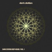 Dark Station Deep House, Vol.1