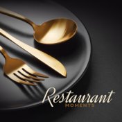 Restaurant Moments: Dinner Music, Smooth Music to Calm Down, Instrumental Jazz for Coffee