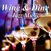 Wine & Dine Jazz Music