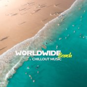 Worldwide Beach Chillout Music - Tropical Rhythms from Exotic Beaches Around the World