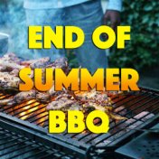 End Of Summer BBQ