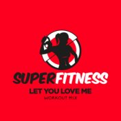 Let You Love Me (Workout Mix)