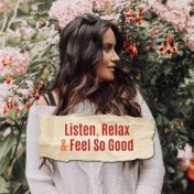 Listen, Relax & Feel So Good – Compilation of 2019 New Age Music Created for Relax, Rest, Calm Nerves & Increase Level of Vital ...