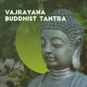 Vajrayana Buddhist Tantra - Music to Practice Tantra Techniques: Meditation, Visualization, Deity Yoga, Sexual Yoga, Luminosity ...