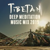 Tibetan Deep Meditation Music Mix 2019