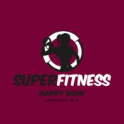 Happy Now (Workout Mix)