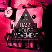 Bass House Movement, Vol. 12