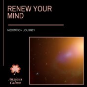 Renew Your Mind - Meditation Journey