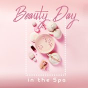 Beauty Day in the Spa: New Age Professional Spa Music, Stress Relief with Relaxing Moments, Therapeutic Beauty Sessions