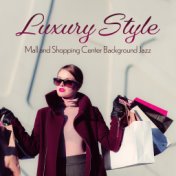 Luxury Style (Mall and Shopping Center Background Jazz)