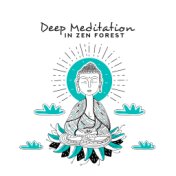 Deep Meditation in Zen Forest: 2019 New Age Music for Yoga & Deep Relaxation, Spiritual Wellness, Stress Relief, Increase Inner ...