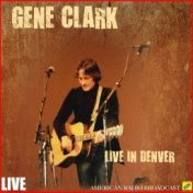 Gene Clark Live in Denver
