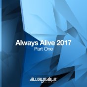 Always Alive 2017 - Part One