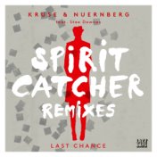 Last Chance - Spirit Catcher Remixes