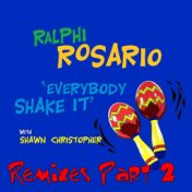 Everybody Shake It (feat. Shawn Christopher) (Pt. 2; Remixes)