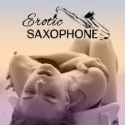 Erotic Saxophone – Sensual Jazz Music, Sexy Songs, Romantic Evening, Erotic Dance, Deep Massage, Relaxing Jazz for Lovers