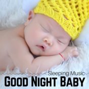 Good Night Baby - Soothing Nature Sounds and Sleeping Music for Little Babies (Rain, Sea, Ocean Waves)