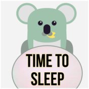 Time to Sleep – Lullabies for Toddlers, Relaxing Songs for Babies, Southing Sounds, Sleeping Baby Aid, White Noise for Deep Slee...