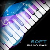 Soft Piano Bar – Instrumental Jazz for Restaurant, Pure Mind, Coffee Talk, Soothing Piano, Deep Relaxation, Dinner with Friends,...