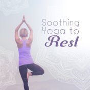 Soothing Yoga to Rest