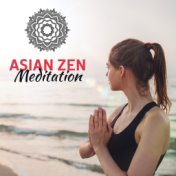 Asian Zen Meditation – Peaceful Music for Yoga, Relaxation, Healing, Reiki, Chakra Balancing, Nature Sounds, Meditate, Training ...