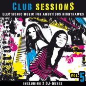 Club Sessions Vol. 5 - Music For Ambitious Nighthawks