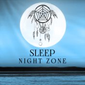 Sleep Night Zone – Calming Nature Sounds for Sleep, Relaxing Music, Fall Asleep, Lullabies for Sleep