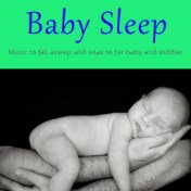 Baby Sleep (Music to fall asleep and relax to for baby and toddler)