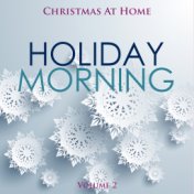 Christmas at Home: Holiday Morning, Vol. 2