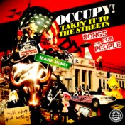 Occupy! Takin' It to the Streets - Songs for the People