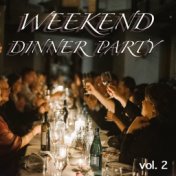 Weekend Dinner Party vol. 2